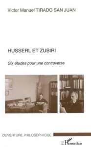 Husserl et Zubiri. Six études pour une controverse